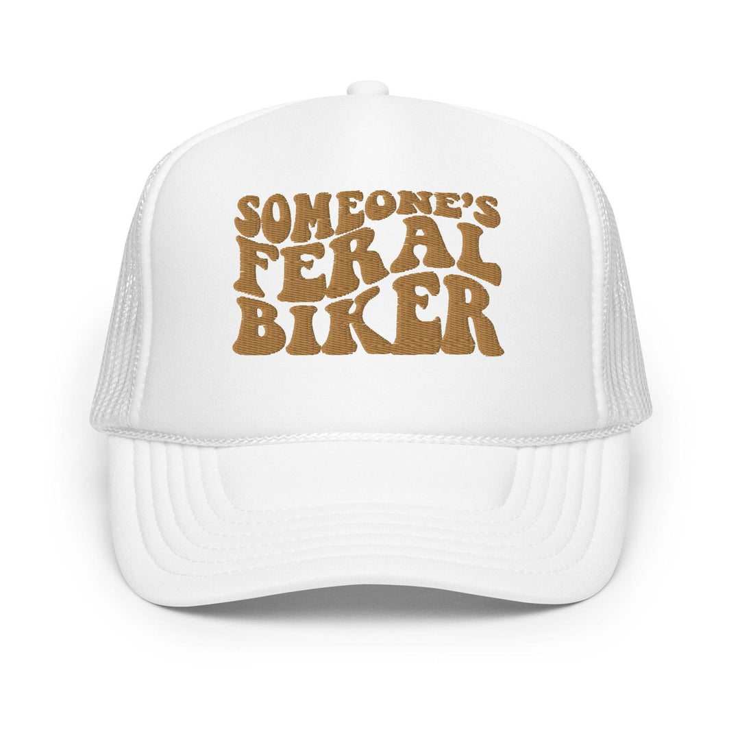 Someone's Feral Biker Foam Trucker Hat