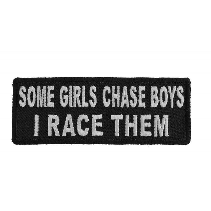P4885 Some Girls Chase Boys I Race Them Funny Lady Biker Patch - Wind Angels