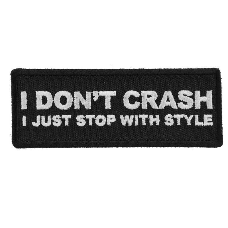 P5850 I Don't Crash I just stop with style funny Biker patch - Wind Angels
